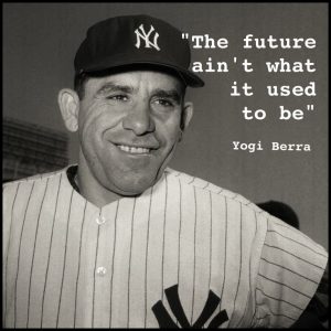 Even baseball great Yogi Berra is often quoted, sometimes accurately but often not.