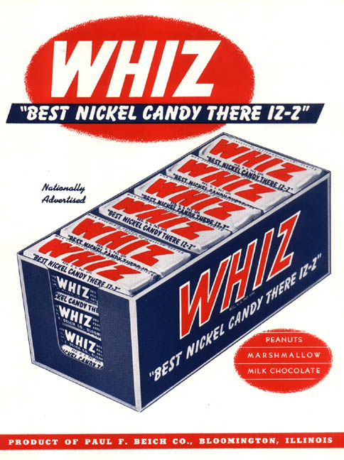Manufactured in Bloomington, Whiz was “best nickel candy there iz-z”.